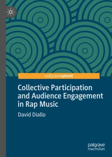 Book cover of: Collective Participation and Audience Engagement in Rap Music. By: David Diallo