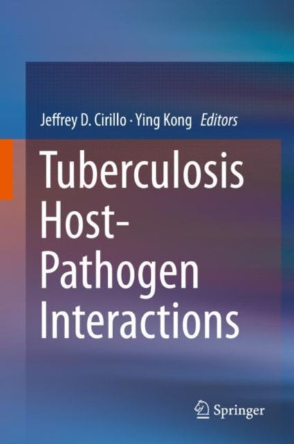 Book cover of: Tuberculosis Host-Pathogen Interactions. By: Jeffrey D. Cirillo