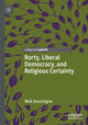 Book cover of: Rorty, Liberal Democracy, and Religious Certainty. By: Neil Gascoigne