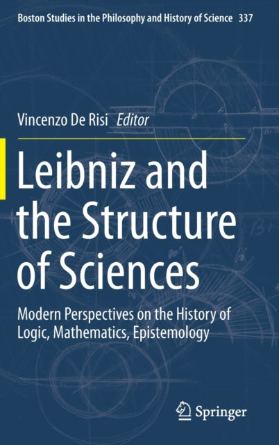 Book cover of: Leibniz and the Structure of Sciences. By: Vincenzo De Risi