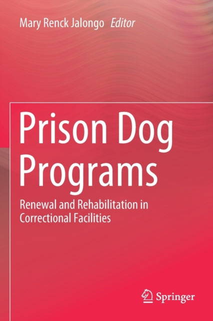 Book cover of: Prison Dog Programs. By: Mary Renck Jalongo