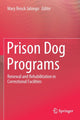 Book cover of: Prison Dog Programs. By: Mary Renck Jalongo