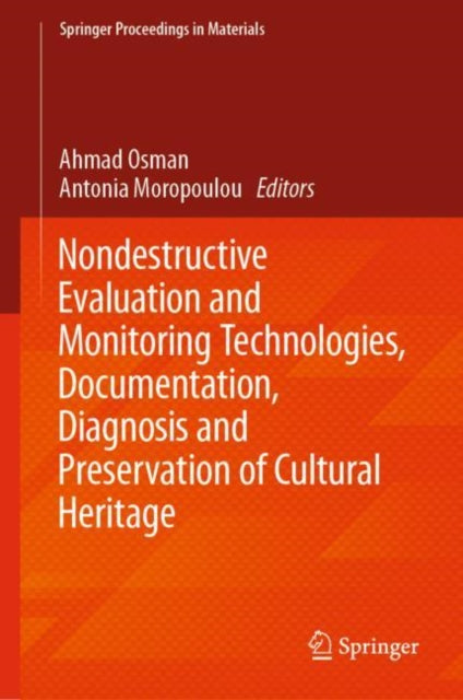 Book cover of: Nondestructive Evaluation and Monitoring Technologies, Documentation, Diagnosis and Preservation of Cultural Heritage. By: Ahmad Osman