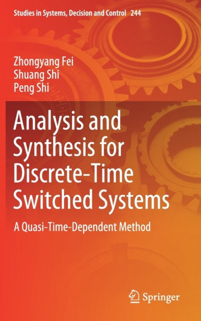 Book cover of: Analysis and Synthesis for Discrete-Time Switched Systems. By: Zhongyang Fei
