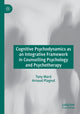 Book cover of: Cognitive Psychodynamics as an Integrative Framework in Counselling Psychology and Psychotherapy. By: Tony Ward