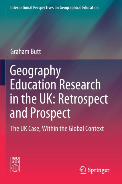 Book cover of: Geography Education Research in the UK: Retrospect and Prospect. By: Graham Butt