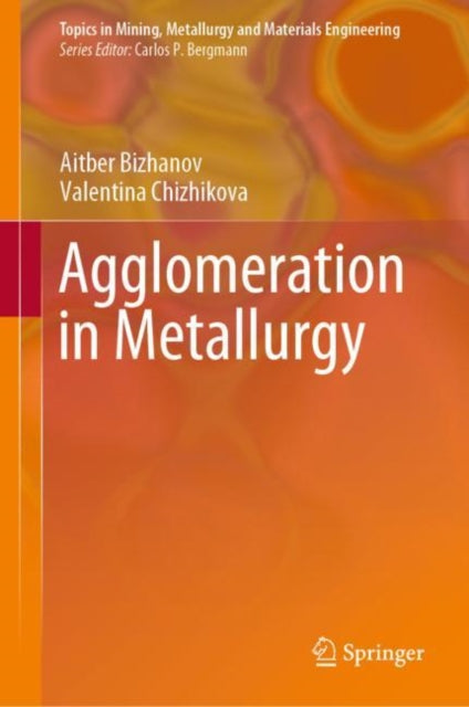 Book cover of: Agglomeration in Metallurgy. By: Aitber Bizhanov