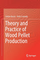 Book cover of: Theory and Practice of Wood Pellet Production. By: Zoltán Kocsis