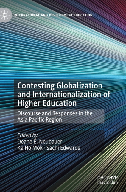 Book cover of: Contesting Globalization and Internationalization of Higher Education. By: Deane E. Neubauer