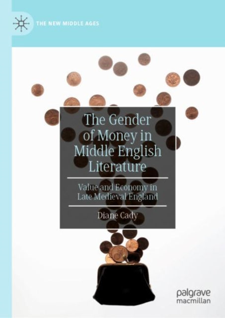 Book cover of: Gender of Money in Middle English Literature. By: Diane Cady