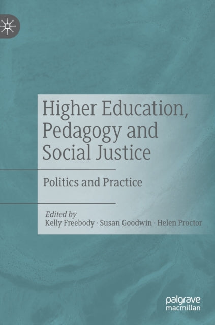 Book cover of: Higher Education, Pedagogy and Social Justice. By: Kelly Freebody