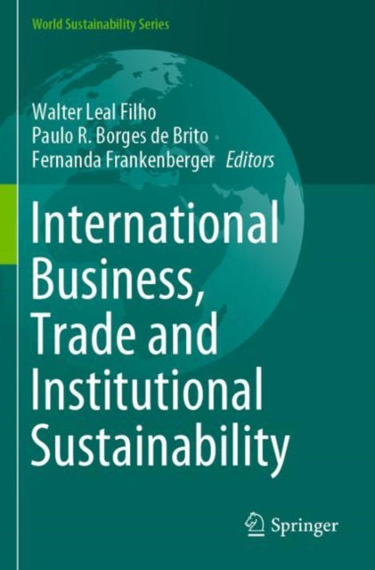 Book cover of: International Business, Trade and Institutional Sustainability. By: Walter Leal Filho