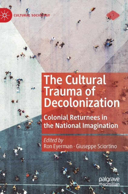 Book cover of: Cultural Trauma of Decolonization. By: Ron Eyerman