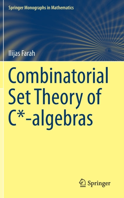 Book cover of: Combinatorial Set Theory of C*-algebras. By: Ilijas Farah