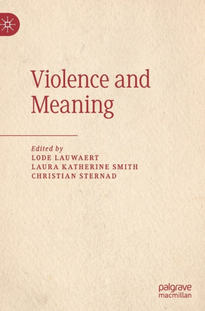Book cover of: Violence and Meaning. By: Lode Lauwaert