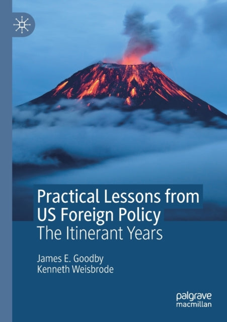 Book cover of: Practical Lessons from US Foreign Policy. By: James E. Goodby