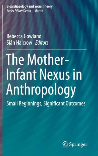 Book cover of: Mother-Infant Nexus in Anthropology. By: Rebecca Gowland