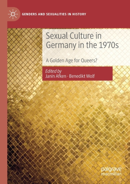 Book cover of: Sexual Culture in Germany in the 1970s. By: Janin Afken