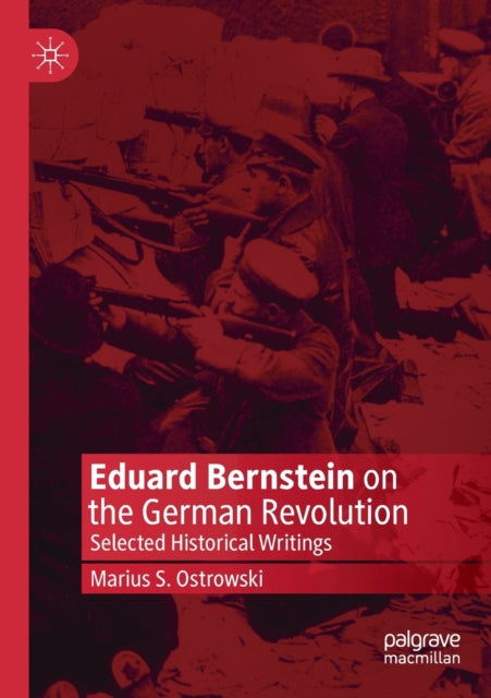 Book cover of: Eduard Bernstein on the German Revolution. By: Marius S. Ostrowski