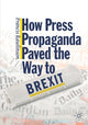 Book cover of: How Press Propaganda Paved the Way to Brexit. By: Francis Rawlinson