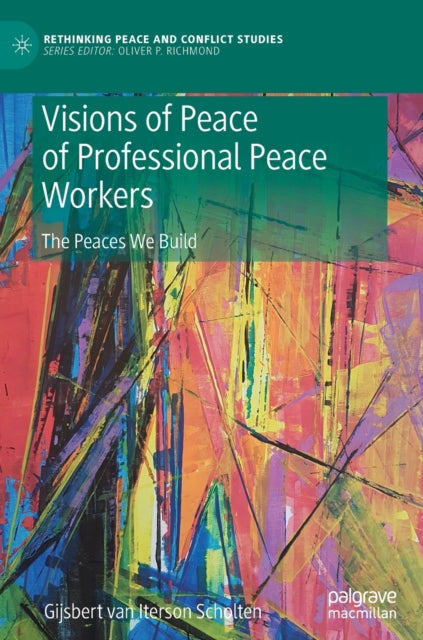 Book cover of: Visions of Peace of Professional Peace Workers. By: Gijsbert M. van Iterson Scholten