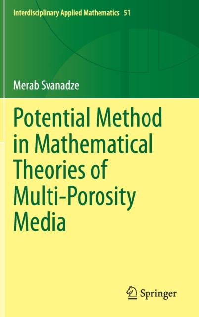 Book cover of: Potential Method in Mathematical Theories of Multi-Porosity Media. By: Merab Svanadze