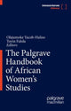 Book cover of: Palgrave Handbook of African Women's Studies. By: Olajumoke Yacob-Haliso