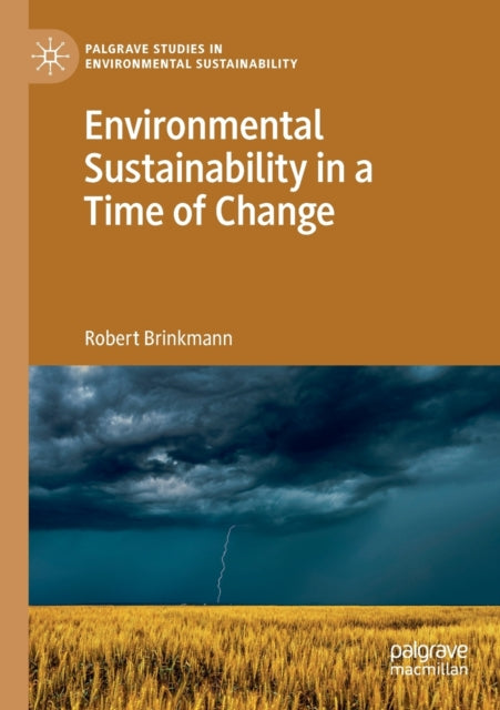 Book cover of: Environmental Sustainability in a Time of Change. By: Robert Brinkmann