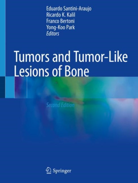 Book cover of: Tumors and Tumor-Like Lesions of Bone. By: Eduardo Santini-Araujo