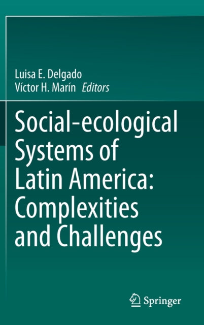 Book cover of: Social-ecological Systems of Latin America: Complexities and Challenges. By: Luisa E. Delgado