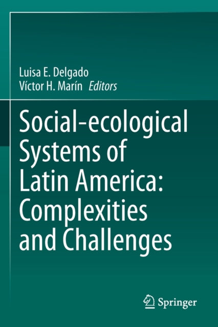 Book cover of: Social-ecological Systems of Latin America: Complexities and Challenges. By: Luisa E. Delgado