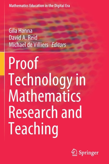 Book cover of: Proof Technology in Mathematics Research and Teaching. By: Gila Hanna