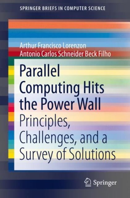 Book cover of: Parallel Computing Hits the Power Wall. By: Arthur Francisco Lorenzon