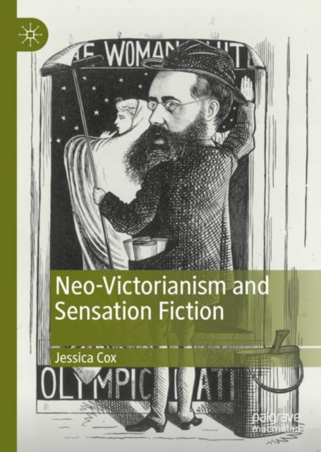 Book cover of: Neo-Victorianism and Sensation Fiction. By: Jessica Cox
