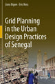 Book cover of: Grid Planning in the Urban Design Practices of Senegal. By: Liora Bigon