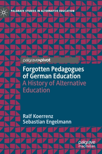 Book cover of: Forgotten Pedagogues of German Education. By: Ralf Koerrenz