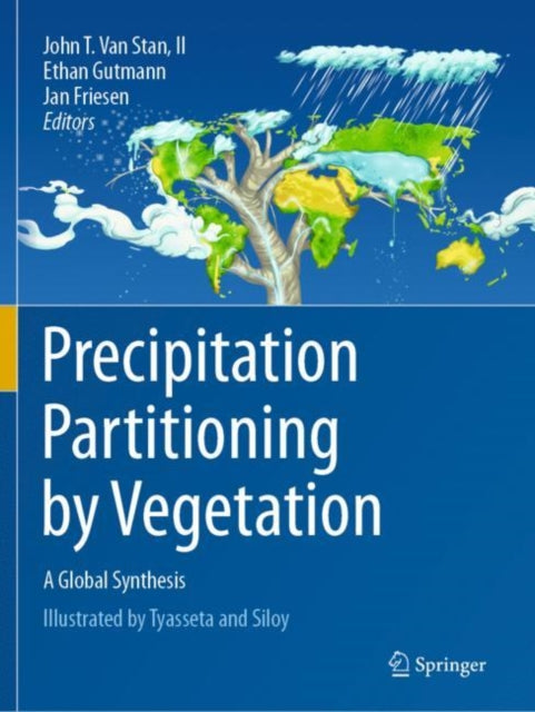 Book cover of: Precipitation Partitioning by Vegetation. By: Van Stan, John T., II