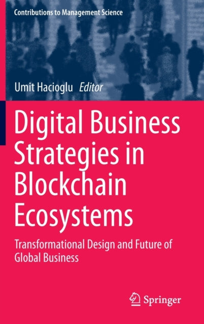 Book cover of: Digital Business Strategies in Blockchain Ecosystems. By: Umit Hacioglu