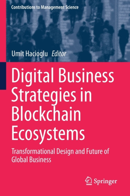 Book cover of: Digital Business Strategies in Blockchain Ecosystems. By: Umit Hacioglu
