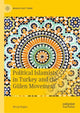 Book cover of: Political Islamists in Turkey and the Gulen Movement. By: Recep Dogan