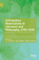 Book cover of: Anticipatory Materialisms in Literature and Philosophy, 1790–1930. By: Jo Carruthers