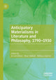 Book cover of: Anticipatory Materialisms in Literature and Philosophy, 1790–1930. By: Jo Carruthers