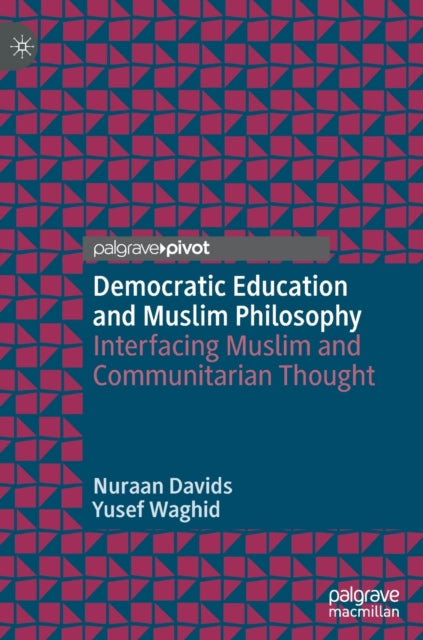 Book cover of: Democratic Education and Muslim Philosophy. By: Nuraan Davids