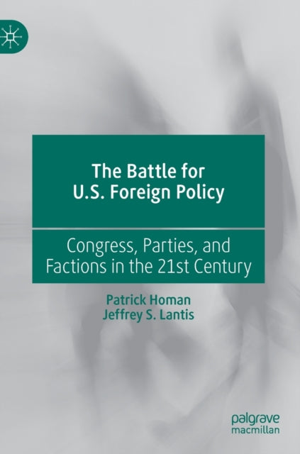 Book cover of: Battle for U.S. Foreign Policy. By: Patrick Homan