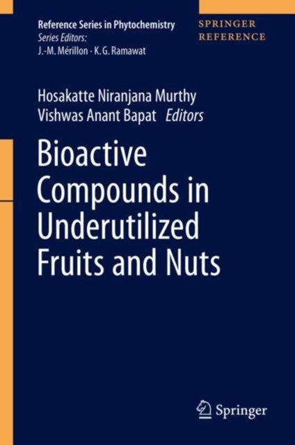 Book cover of: Bioactive Compounds in Underutilized Fruits and Nuts. By: Hosakatte Niranjana Murthy
