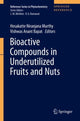 Book cover of: Bioactive Compounds in Underutilized Fruits and Nuts. By: Hosakatte Niranjana Murthy