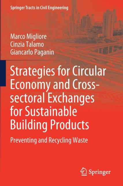 Book cover of: Strategies for Circular Economy and Cross-sectoral Exchanges for Sustainable Building Products. By: Marco Migliore