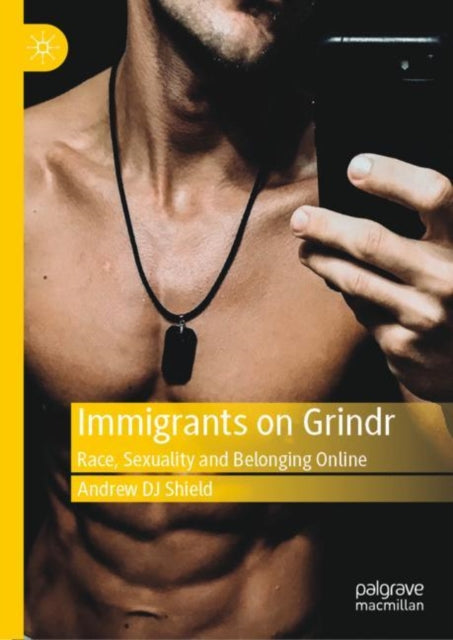Book cover of: Immigrants on Grindr. By: Andrew Dj Shield