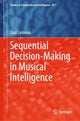 Book cover of: Sequential Decision-Making in Musical Intelligence. By: Elad Liebman