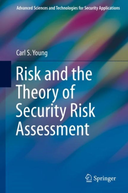 Book cover of: Risk and the Theory of Security Risk Assessment. By: Carl S. Young